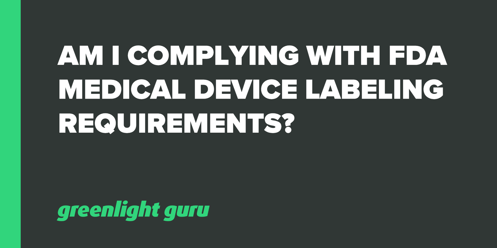 am-i-complying-with-fda-medical-device-labeling-requirements